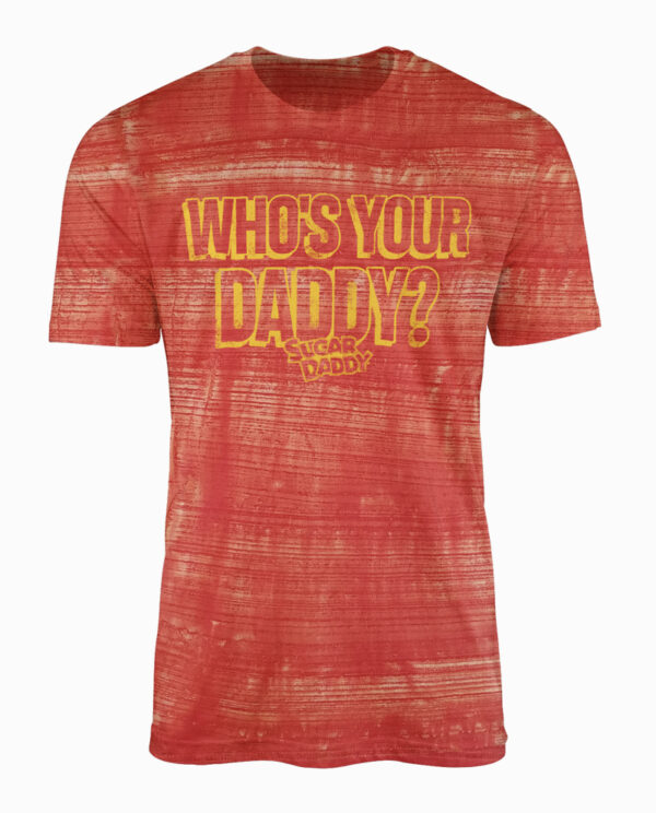 Sugar Daddy Who's Your Daddy T-Shirt