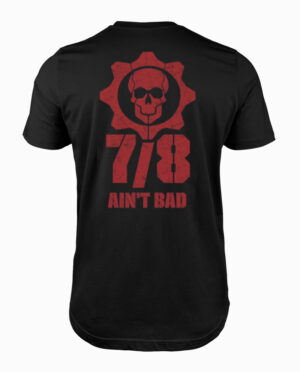 Gears of War 7 out of 8 aint bad T-Shirt